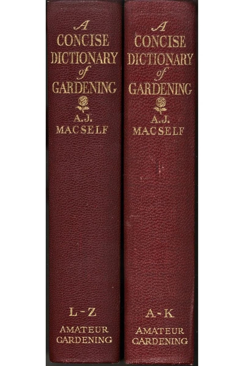 A Concise Dictionary of Gardening (Volumes 1 and 2) (Signed) A. J. Macself
