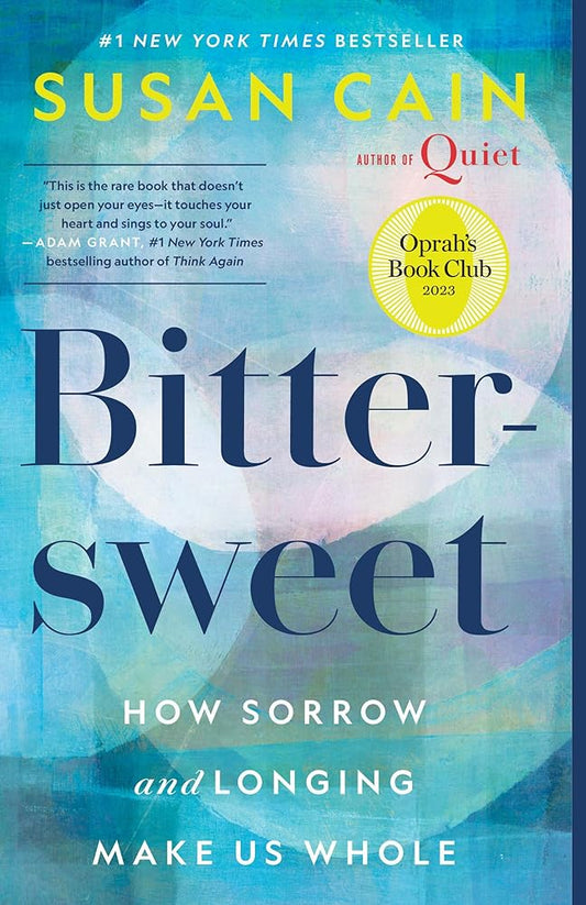 Bittersweet: How Sorrow and Longing Make Us Whole - The Bookstore