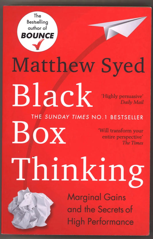 Black Box Thinking: Marginal Gains and the Secrets of High Performance - The Bookstore