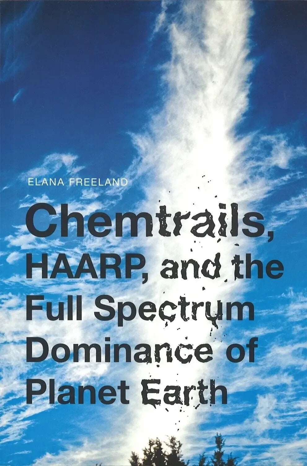 Chemtrails, Haarp, and the Full Spectrum... by Elana Freeland My Store