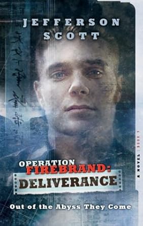 Deliverance (Operation: Firebrand Trilogy #3) Jefferson Scott