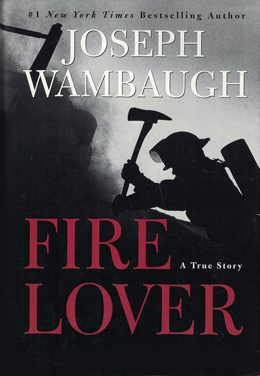 Fire Lover: A True Story - The Bookstore