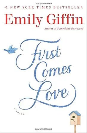 First Comes Love: A Novel - The Bookstore