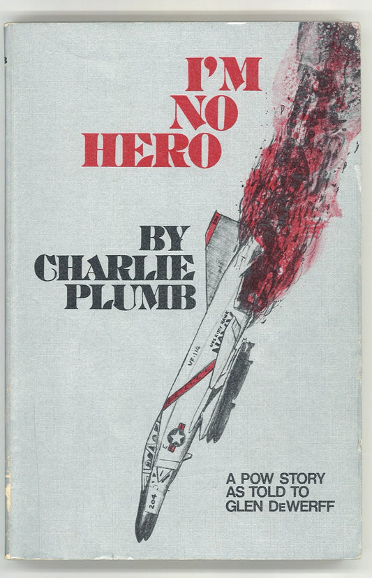 I'm No Hero: A POW Story (Signed) Charlie Plumb, Glen DeWerff