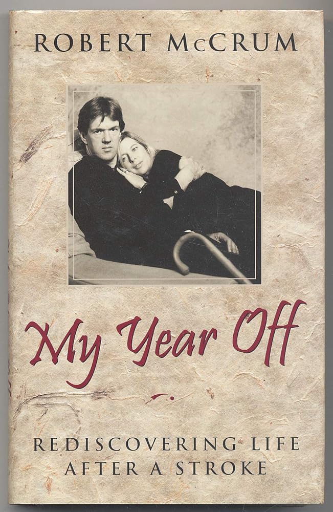 My Year Off: Rediscovering Life After A Stroke - The Bookstore