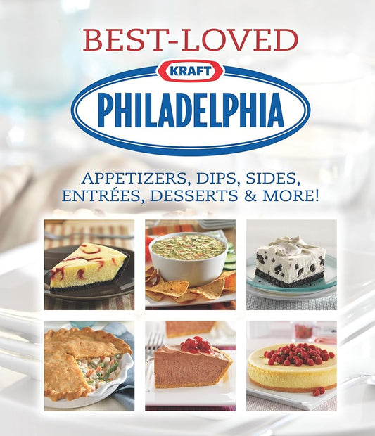 Philadelphia Best-Loved Appetizers, Dips, Sides, Entrees, Desserts & More Publications International Ltd.
