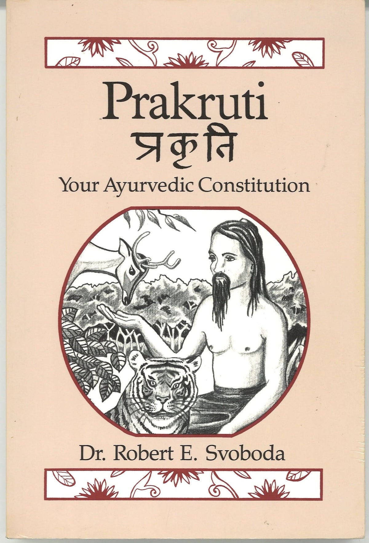 Prakruti: Your Ayurvedic Constitution Robert Svoboda