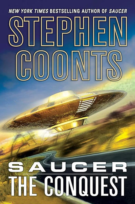 Saucer: The Conquest (Saucer, 2) Stephen Coonts