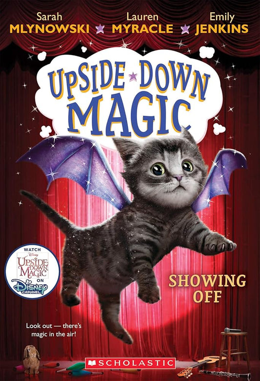 Showing Off (Upside-Down Magic #3) Sarah Mlynowski, Lauren Myracle, Emily Jenkins