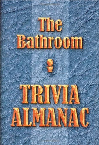 The Bathroom Trivia Almanac Russ "The Flush" Edwards