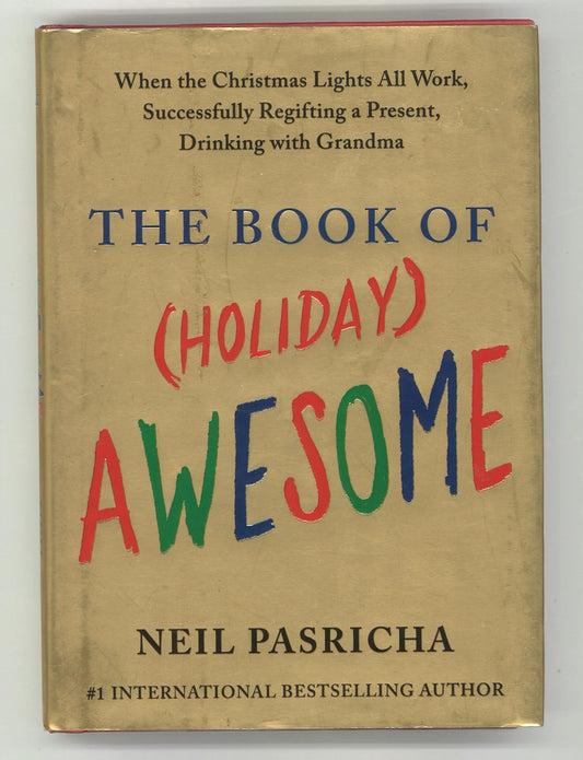 The Book of (Holiday) Awesome: When the Christmas Lights All Work, Successfully Regifting a Present, Drinking with Grandma