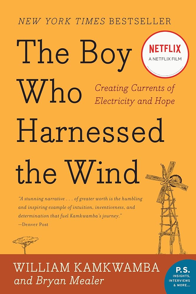 The Boy Who Harnessed the Wind: Creating Currents of Electricity and Hope - The Bookstore