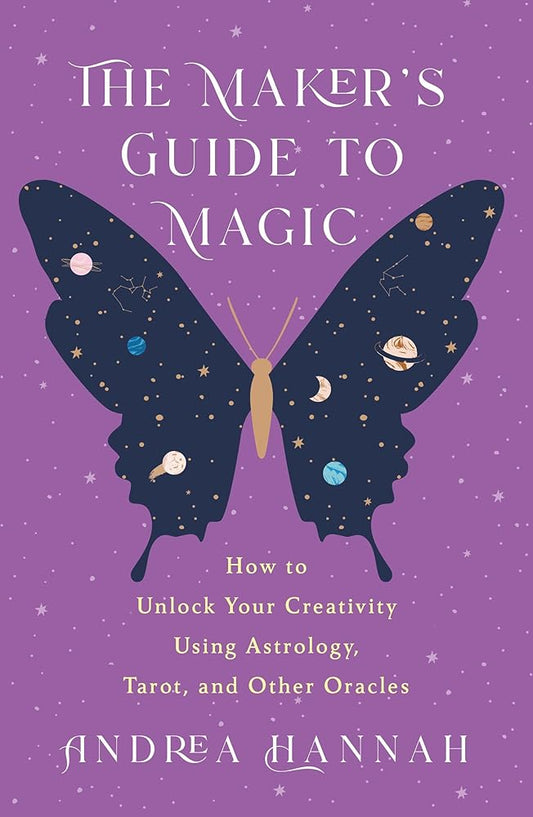 The Maker's Guide to Magic Andrea Hannah