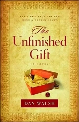The Unfinished Gift  by Dan Walsh My Store